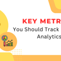 Key Metrics You Should Track in Google Analytics